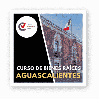 Curso de Bienes Raíces en Aguascalientes Aguascalientes | AGS